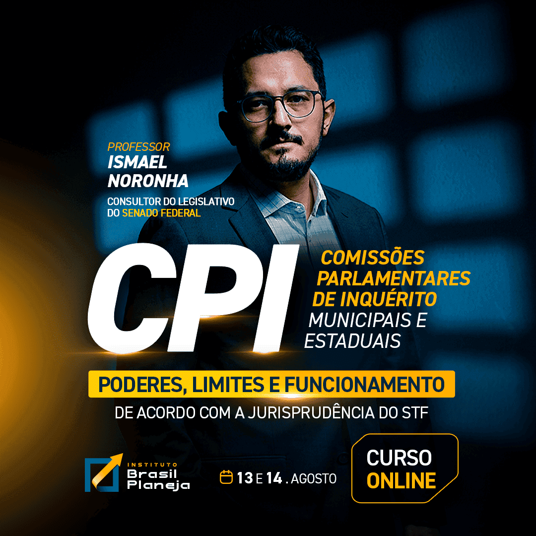 CPI — Comissões Parlamentares de Inquérito Municipais e Estaduais